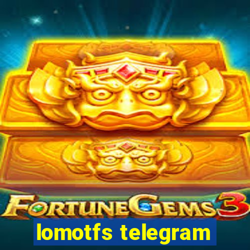 lomotfs telegram